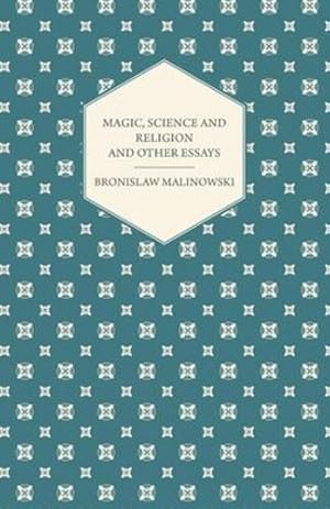 Seller image for Magic, Science and Religion and Other Essays by Malinowski, Bronislaw [Paperback ] for sale by booksXpress