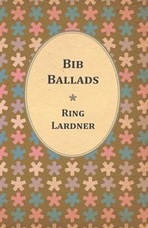 Imagen del vendedor de Bib Ballads by Lardner, Ring [Paperback ] a la venta por booksXpress