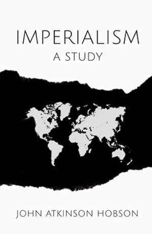 Seller image for Imperialism - A Study: With an Excerpt From Imperialism, The Highest Stage of Capitalism By V. I. Lenin by Hobson, John Atkinson, Lenin, V. I. [Paperback ] for sale by booksXpress