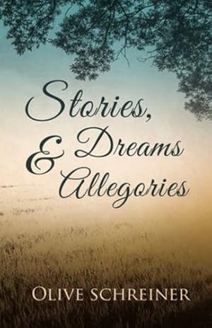 Image du vendeur pour Stories, Dreams and Allegories by Schreiner, Olive, Cronwright-Schreiner, Samuel C. [Paperback ] mis en vente par booksXpress
