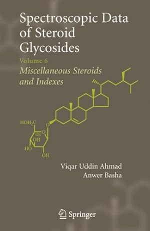 Immagine del venditore per Spectroscopic Data of Steroid Glycosides: Volume 6 by Ahmad, Viqar Uddin [Paperback ] venduto da booksXpress