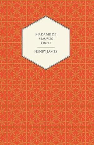 Imagen del vendedor de Madame de Mauves (1874) by James, Henry [Paperback ] a la venta por booksXpress