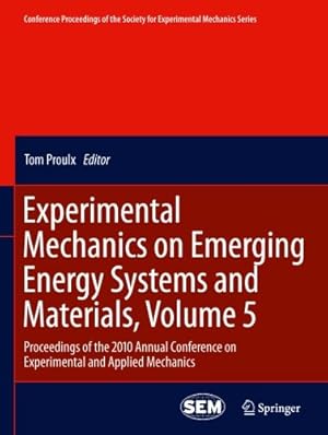 Seller image for Experimental Mechanics on Emerging Energy Systems and Materials, Volume 5: Proceedings of the 2010 Annual Conference on Experimental and Applied . Society for Experimental Mechanics Series) [Paperback ] for sale by booksXpress