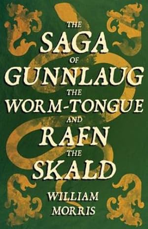 Seller image for The Saga of Gunnlaug the Wormtongue and Rafn the Skald (1869) by Morris, William [Paperback ] for sale by booksXpress