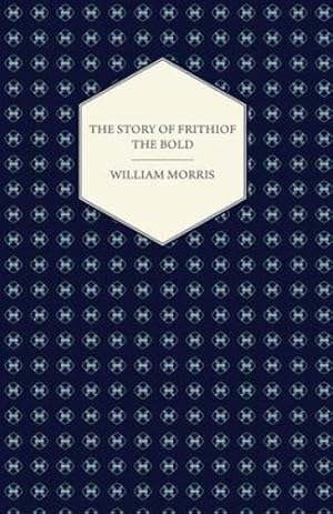 Image du vendeur pour The Story of Frithiof the Bold by Morris, William [Paperback ] mis en vente par booksXpress