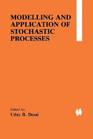 Immagine del venditore per Modelling and Application of Stochastic Processes by Desai, Uday B. [Paperback ] venduto da booksXpress