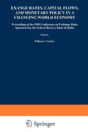 Seller image for Exchange Rates, Capital Flows, and Monetary Policy in a Changing World Economy: Proceedings of a Conference Federal Reserve Bank of Dallas Dallas, Texas September 14-15, 1995 [Paperback ] for sale by booksXpress