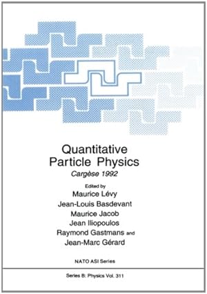 Image du vendeur pour Quantitative Particle Physics: Carg ¨se 1992 (Nato Science Series B: (Closed)) [Paperback ] mis en vente par booksXpress