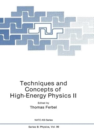 Imagen del vendedor de Techniques and Concepts of High-Energy Physics Ii (Nato Science Series B:) by Ferbel, Thomas [Paperback ] a la venta por booksXpress