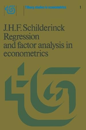 Seller image for Regression and factor analysis applied in econometrics (Tilburg Studies in Econometrics (1)) by Schilderinck, J.H.F. [Paperback ] for sale by booksXpress