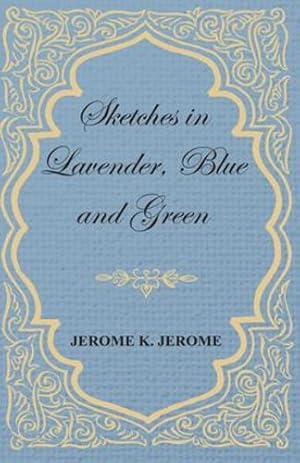 Seller image for Sketches in Lavender, Blue and Green [Soft Cover ] for sale by booksXpress