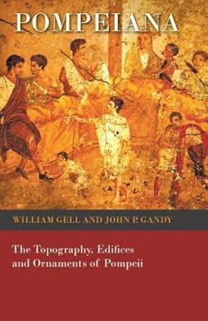 Bild des Verkufers fr Pompeiana - The Topography, Edifices and Ornaments of Pompeii [Soft Cover ] zum Verkauf von booksXpress