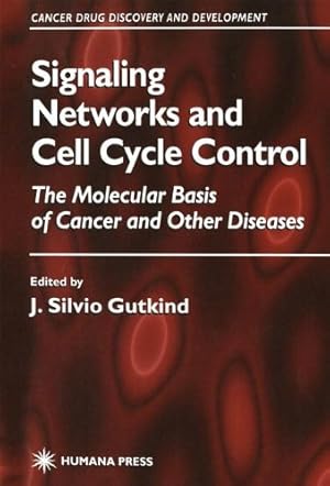 Imagen del vendedor de Signaling Networks and Cell Cycle Control: The Molecular Basis of Cancer and Other Diseases (Cancer Drug Discovery and Development) [Paperback ] a la venta por booksXpress