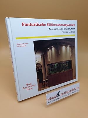 Imagen del vendedor de Fantastische Swasseraquarien ; Anregungen und Anleitungen, Tipps und Tricks a la venta por Roland Antiquariat UG haftungsbeschrnkt