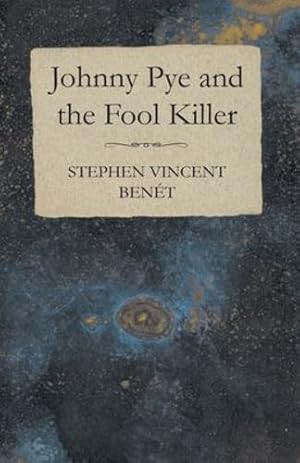 Imagen del vendedor de Johnny Pye and the Fool Killer by Ben©t, Stephen Vincent [Paperback ] a la venta por booksXpress