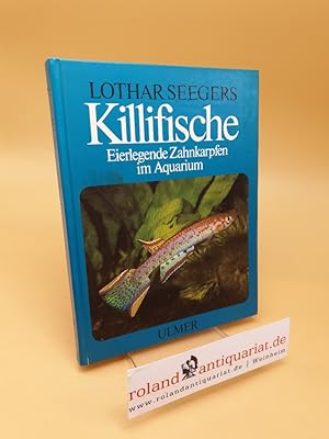 Bild des Verkufers fr Killifische ; eierlegende Zahnkarpfen im Aquarium zum Verkauf von Roland Antiquariat UG haftungsbeschrnkt