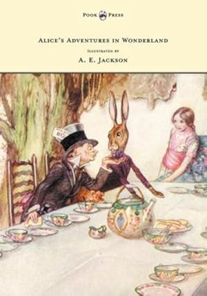 Seller image for Alice's Adventures in Wonderland - Illustrated by A. E. Jackson by Carroll, Lewis [Paperback ] for sale by booksXpress