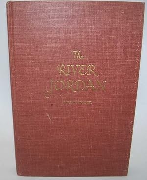 Bild des Verkufers fr The River Jordan, being an Illustrated Account of Earth's Most Storied River zum Verkauf von Easy Chair Books