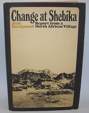 Immagine del venditore per Change at Shebika: Report from a North African Village venduto da Easy Chair Books