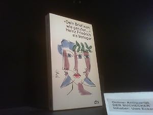 Bild des Verkufers fr "Dein Brief kam wie gerufen ." : Heinz Friedrich als Verleger. im Auftrag der Gesellschafter und der Mitarbeiter des Deutschen Taschenbuch Verlags hrsg. von Wolfram Gbel / dtv ; 11253; Teil von: Bibliothek des Brsenvereins des Deutschen Buchhandels e.V. zum Verkauf von Der Buchecker