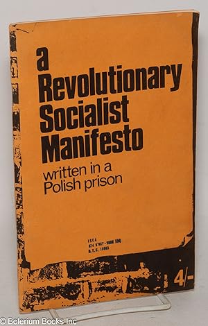Image du vendeur pour A revolutionary socialist manifesto, written in a Polish prison [cover title, caption title:] An open letter to the Party mis en vente par Bolerium Books Inc.