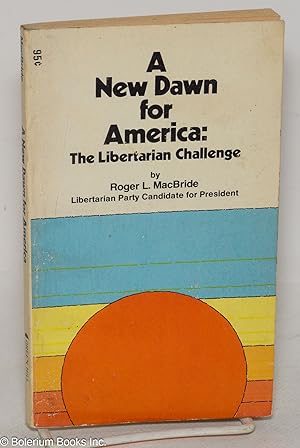 Imagen del vendedor de A new dawn for America: the Libertarian challenge a la venta por Bolerium Books Inc.