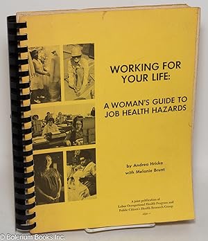 Image du vendeur pour Working for your life: a woman's guide to job health hazards mis en vente par Bolerium Books Inc.