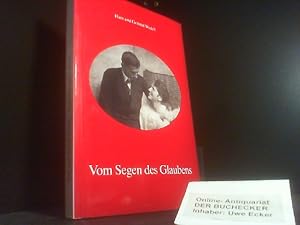 Bild des Verkufers fr Vom Segen des Glaubens : Aufzeichnungen ber das Leben und Wirken von Gertrud und Hans Wedell. Bearb. und erg. von Renate Rocholl und Eberhard George Wedell. Hrsg. durch das Archiv der Evangelischen Kirche im Rheinland von Dietrich Meyer / Evangelische Kirche im Rheinland. Archiv: Schriften des Archivs der Evangelischen Kirche im Rheinland ; Nr. 7 zum Verkauf von Der Buchecker