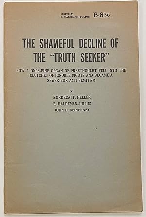 The shameful decline of the "Truth seeker;" how a once-fine organ of freethought fell into the cl...