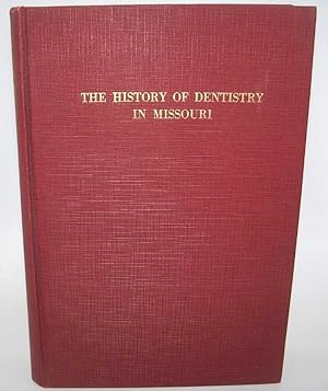 Seller image for The History of Dentistry in Missouri for sale by Easy Chair Books