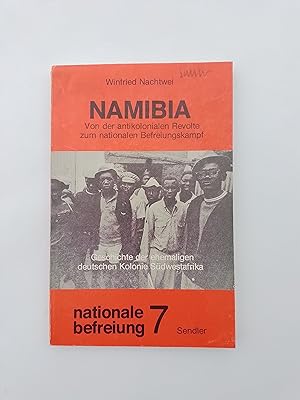 Bild des Verkufers fr Namibia: Von der antikolonialen Revolte zum nationalen Befreiungskampf. Geschichte der ehemaligen deutschen Kolonie Sdwestafrikas (Nationale Befreiung) zum Verkauf von Homeless Books