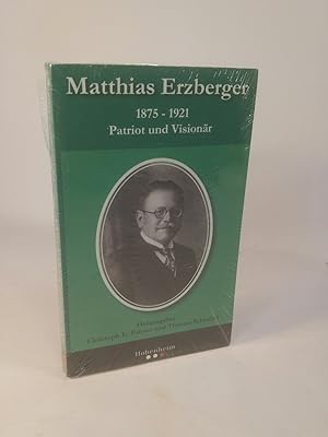 Seller image for Matthias Erzberger [Neubuch] Patriot und Visionr for sale by ANTIQUARIAT Franke BRUDDENBOOKS