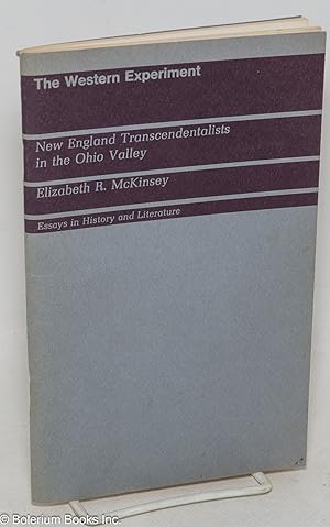 Bild des Verkufers fr The Western Experiment; New England Transcendentalists in the Ohio Valley zum Verkauf von Bolerium Books Inc.