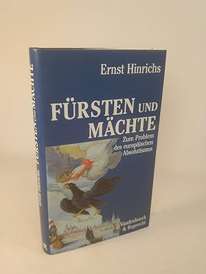 Bild des Verkufers fr Frsten und Mchte Zum Problem des europischen Absolutismus zum Verkauf von ANTIQUARIAT Franke BRUDDENBOOKS