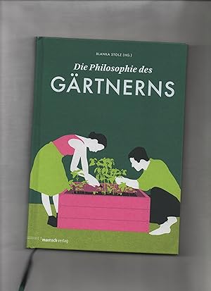 Bild des Verkufers fr Die Philosophie des Grtnerns. Blanka Stolz (Hg.) zum Verkauf von Kunsthandlung Rainer Kirchner