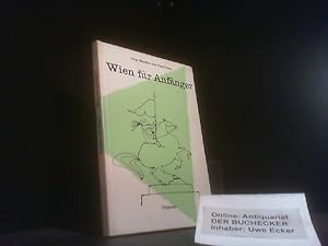 Bild des Verkufers fr Wien fr Anfnger : Ein Lehrgang in 10 Lektionen. Jrg Mauthe. Mit vielen Zeichn. von Paul Flora / Diogenes Tabu zum Verkauf von Der Buchecker