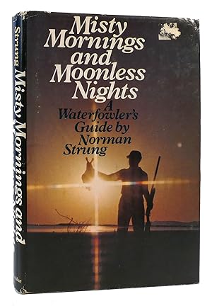 Seller image for MISTY MORNINGS AND MOONLESS NIGHTS for sale by Rare Book Cellar