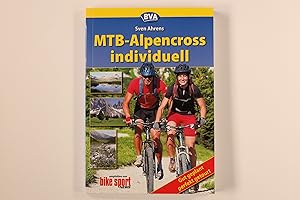 Bild des Verkufers fr MTB-ALPENCROSS INDIVIDUELL. Gut geplant, perfekt getourt zum Verkauf von INFINIBU KG