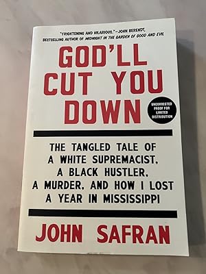Seller image for God'll Cut You Down: The Tangles Tale of a White Supremacist, a Black Hustler, a Murder, and How I Lost a Year in Mississippi for sale by Allen's Rare Books