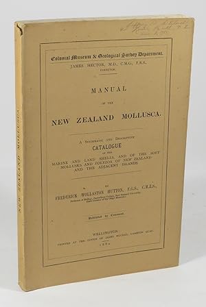 Bild des Verkufers fr Manual of the New Zealand Mollusca : A Systematic and Descriptive Catalogue of the Marine and Land Shells, and of the Soft Mollusks and Polyzoa of New Zealand and the Adjacent Islands zum Verkauf von Renaissance Books, ANZAAB / ILAB