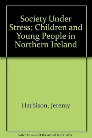 Bild des Verkufers fr Society Under Stress: Children and Young People in Northern Ireland zum Verkauf von WeBuyBooks