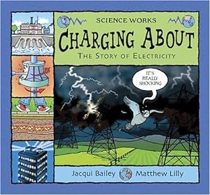 Seller image for Charging About: The Story of Electricity (Science Works) for sale by WeBuyBooks