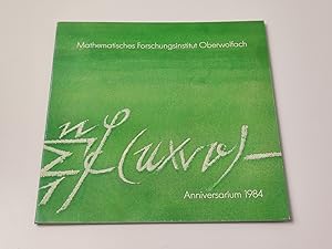 Mathematisches Forschungsinstitut Oberwolfach - Anniversarium 1984 (deutsch.) Informationsschr. z...