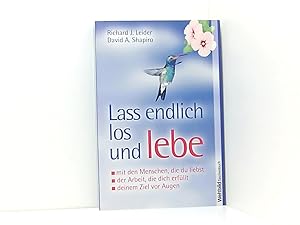 Bild des Verkufers fr Lass endlich los und lebe Richard J. Leider ; David A. Shapiro. [bers.: Birgit Hahn-Hafez] zum Verkauf von Book Broker