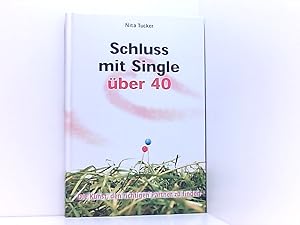 Seller image for Schluss mit Single ber 40: Die Kunst, den richtigen Partner zu finden die Kunst, den richtigen Partner zu finden for sale by Book Broker