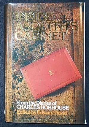 Inside Asquith's Cabinet: From the Diaries of Charles Hobhouse; Edited by Edward David
