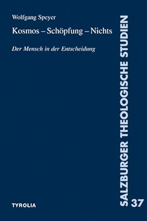 Imagen del vendedor de Kosmos ? Schpfung ? Nichts: Der Mensch in der Entscheidung (Salzburger Theologische Studien) a la venta por Studibuch