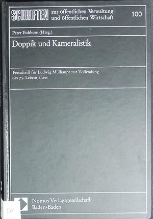 Bild des Verkufers fr Doppik und Kameralistik. Festschrift fr Prof. Dr. Ludwig Mlhaupt zur Vollendung des 75. Lebens jahres. zum Verkauf von Antiquariat Bookfarm