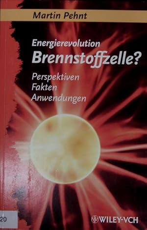 Seller image for Energierevolution Brennstoffzelle? Perspektiven, Fakten, Anwendungen. for sale by Antiquariat Bookfarm