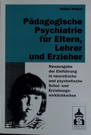 Bild des Verkufers fr Pdagogische Psychiatrie fr Eltern, Lehrer und Erzieher. zum Verkauf von Antiquariat Bookfarm